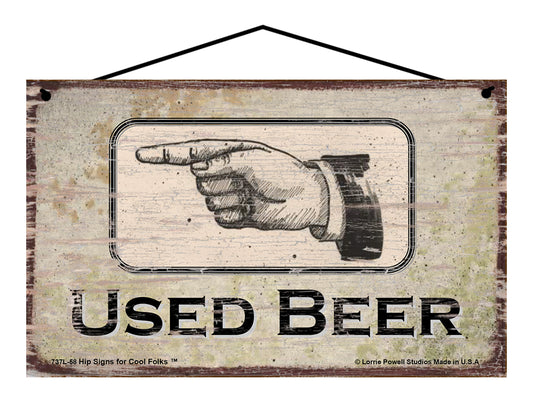 Used Beer Pointing To The Left - Vintage Style Sign