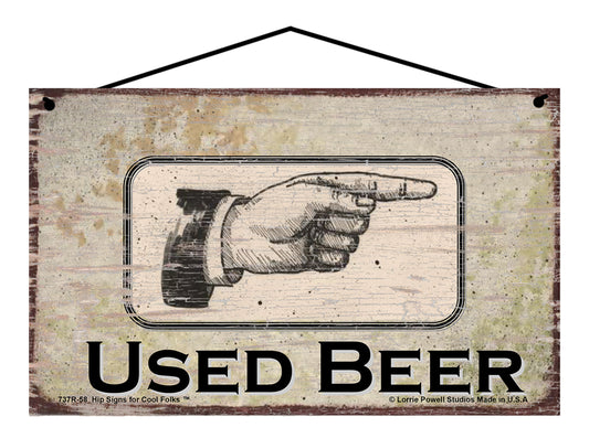 Used Beer Pointing To The Right - Vintage Style Sign