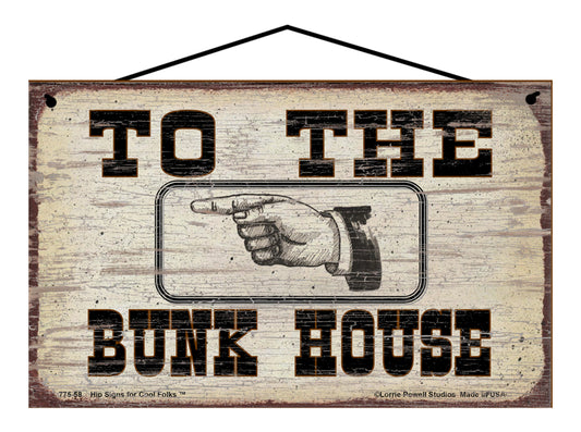 To The Bunk House Pointing to the Left - Vintage Style Sign