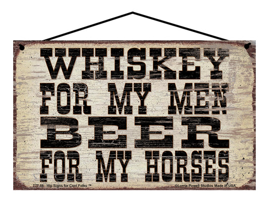 Whiskey For My Men Beer For My Horses - Vintage Style Sign