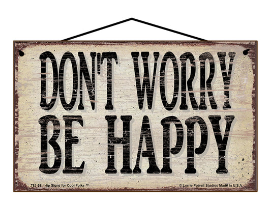 Don't Worry Be Happy - Vintage Style Sign