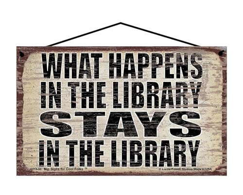 What Happens in the Library Stays in the Library - Vintage Style Hanging Sign