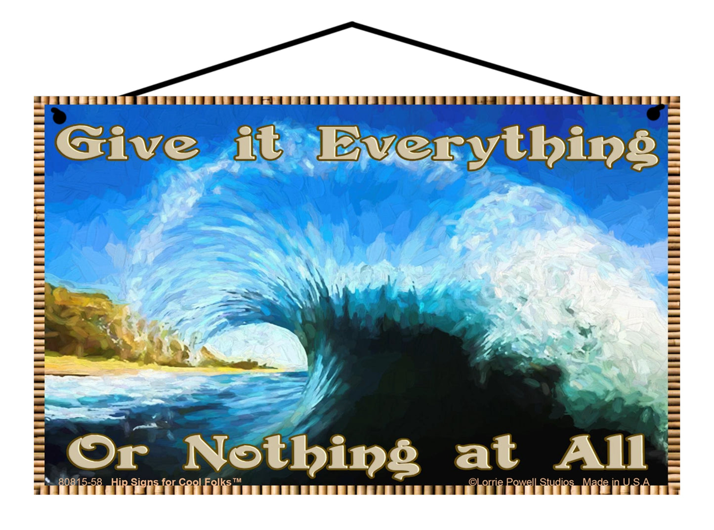 Give It Everything Or Nothing At All (Ocean Wave) - Vintage Style Sign