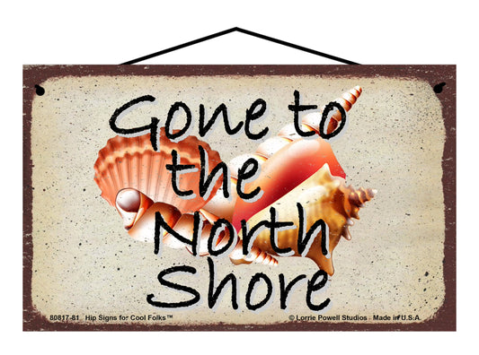 Gone To The North Shore (Seashells) - Vintage Style Sign