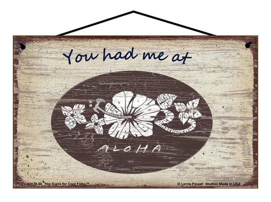 You Had Me At Aloha - Vintage Style Sign