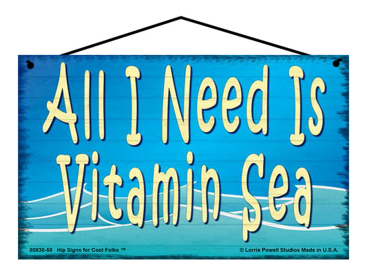 All I Need Is Vitamin Sea - Vintage Style Sign