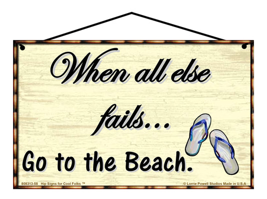 When All Else Fails Go To The Beach - Vintage Style Sign