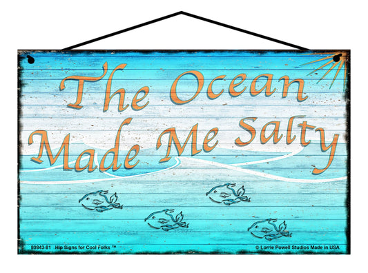 The Ocean Made Me Salty - Vintage Style Sign