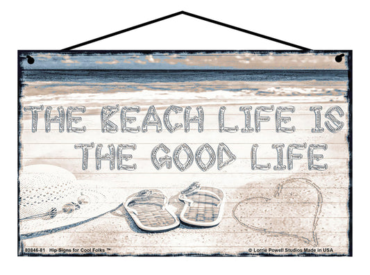 The Beach Life Is The Good Life - Vintage Style Sign