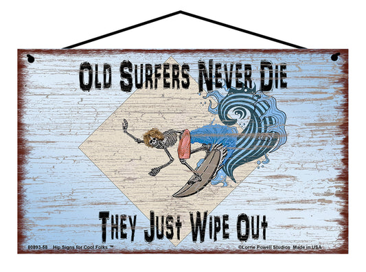 Old Surfers Never Die They Just Wipe Out - Vintage Style Sign