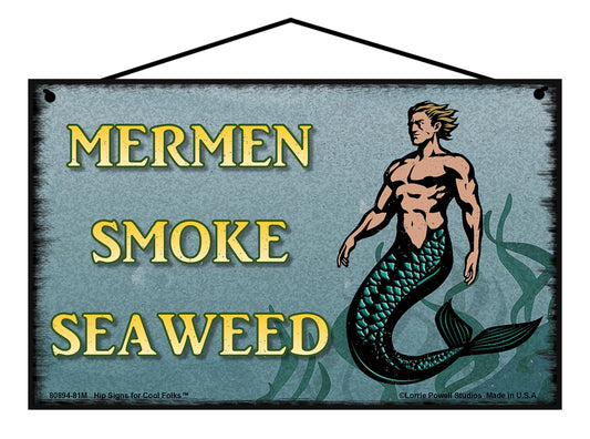 Mermen Smoke Seaweed - Vintage Style Sign