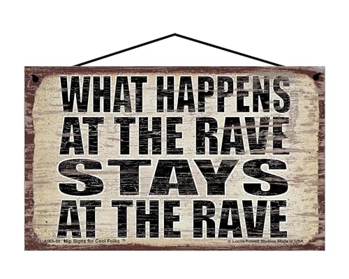 What Happens at the Rave Stays at the Rave - Vintage Style Hanging Sign