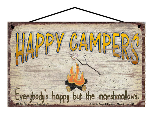 Happy Campers Everybody's Happy But The Marshmallows - Vintage Style Sign