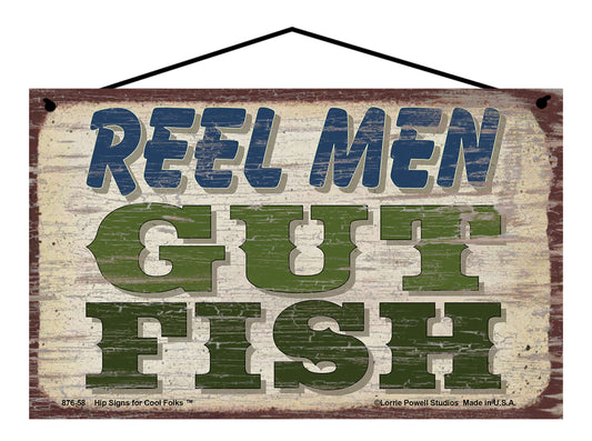 Reel Men Gut Fish - Vintage Style Sign