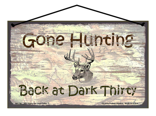 Gone Hunting Back At Dark Thirty - Vintage Style Sign