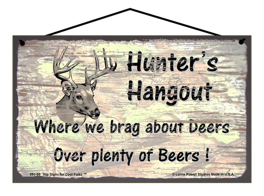 Hunter's Hangout Where We Brag About Deers Over Plenty of Beers - Vintage Style Sign