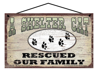 A Shelter Cat Rescued Our Family - Vintage Style Pet Sign