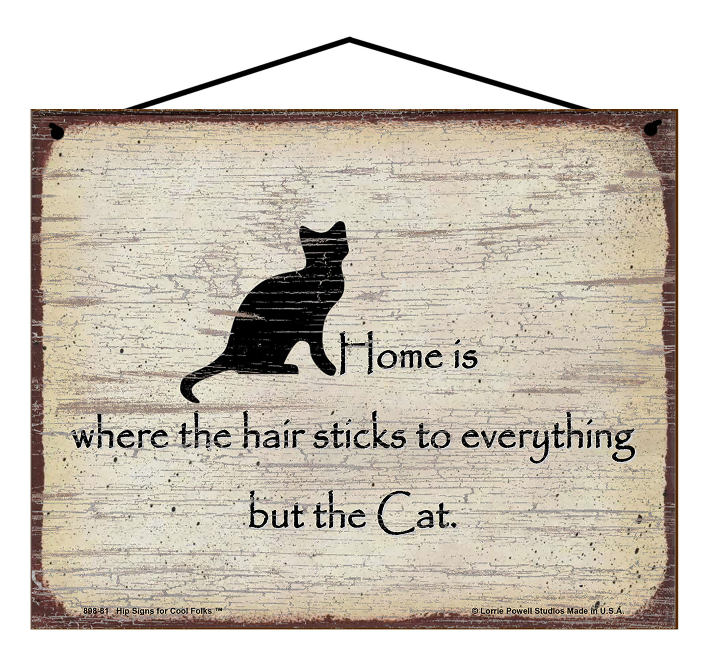 Home Is Where The Hair Sticks To Everything But The Cat - Vintage Style Sign