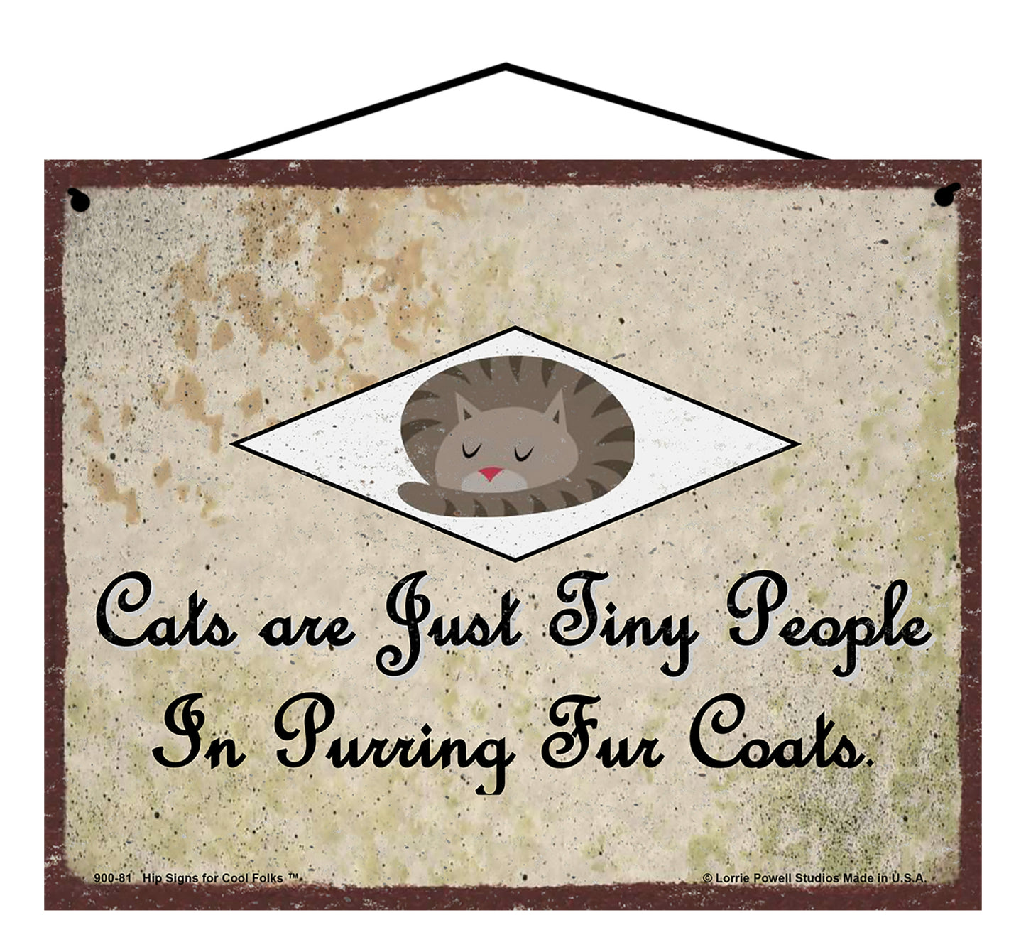 Cats Are Just Tiny People In Purring Fur Coats - Vintage Style Pet Sign