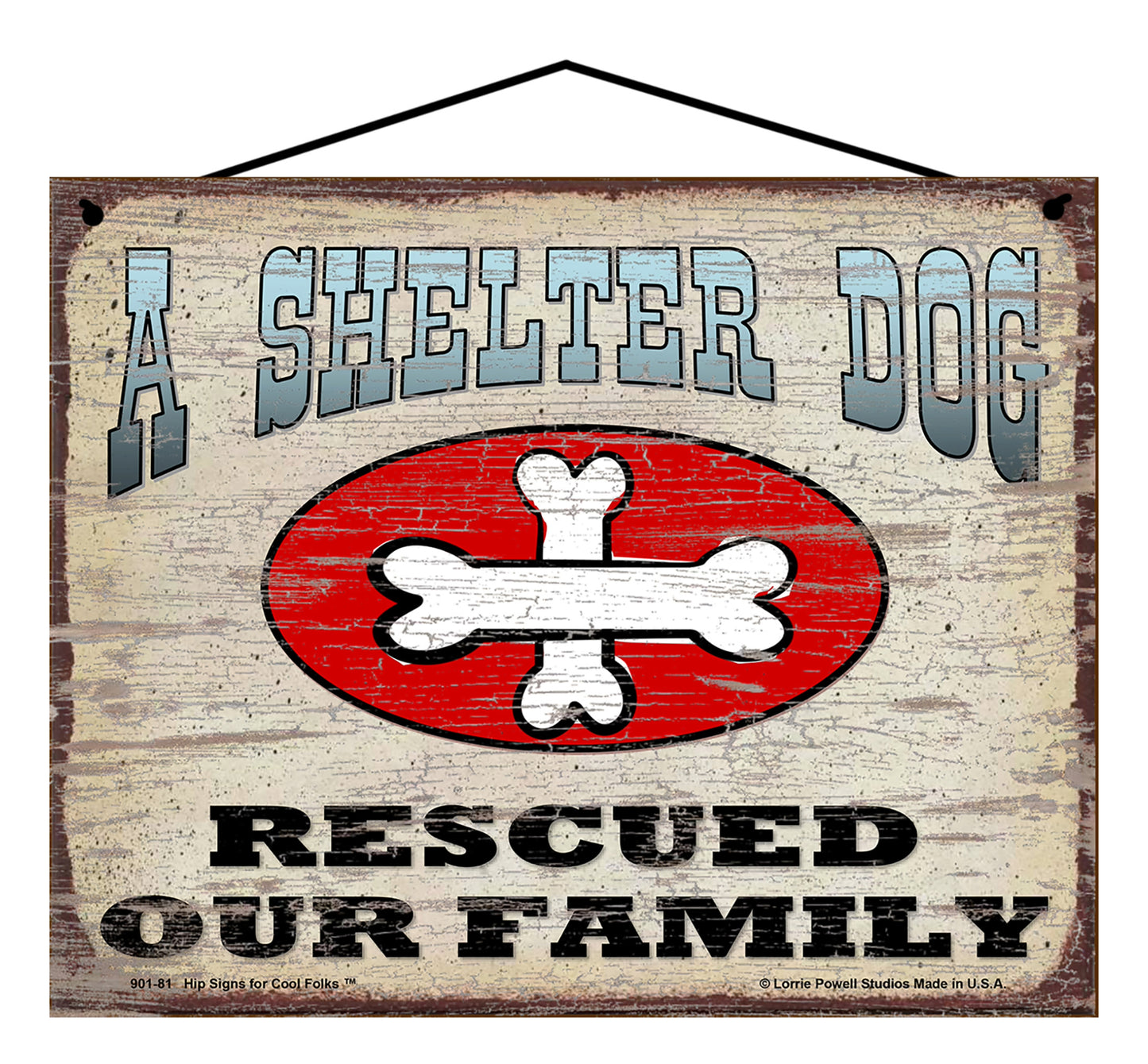 A Shelter Dog Rescued Our Family - Vintage Style Pet Sign