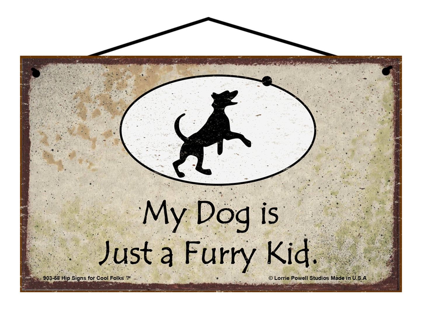 My Dog Is Just A Furry Kid - Vintage Style Pet Sign