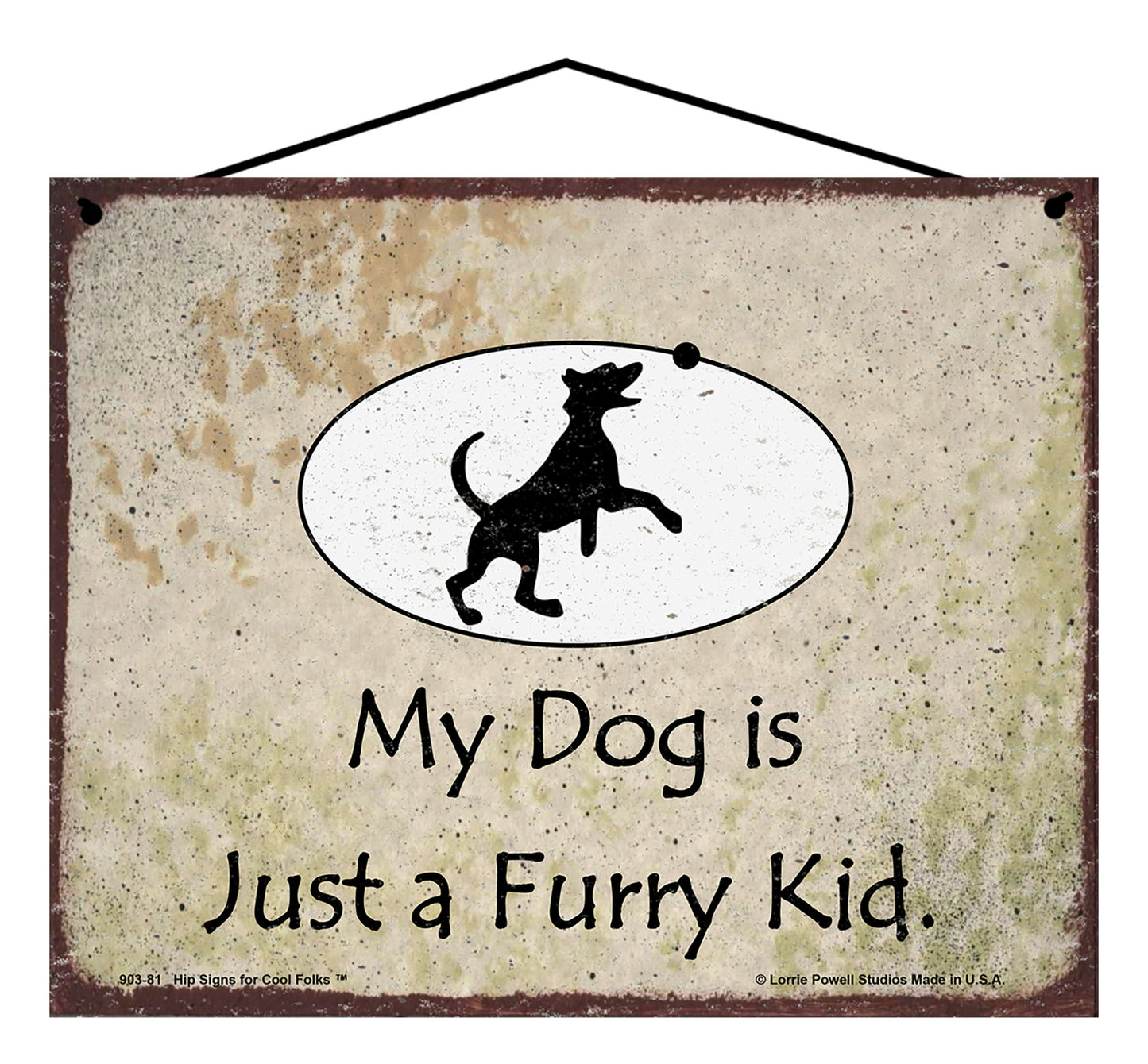 My Dog Is Just A Furry Kid - Vintage Style Pet Sign