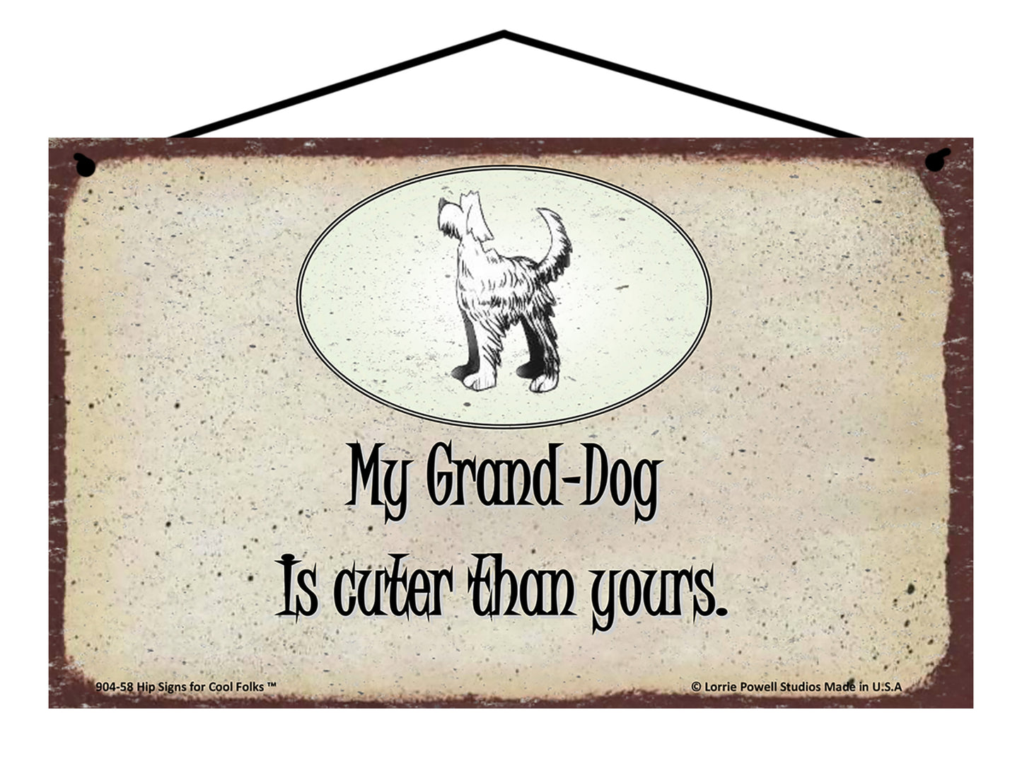 My Grand-Dog Is Cuter Than Yours - Vintage Style Pet Sign