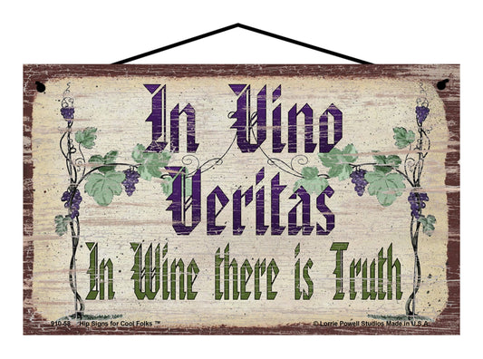 In Vino Veritas In Wine There Is Truth - Vintage Style Sign