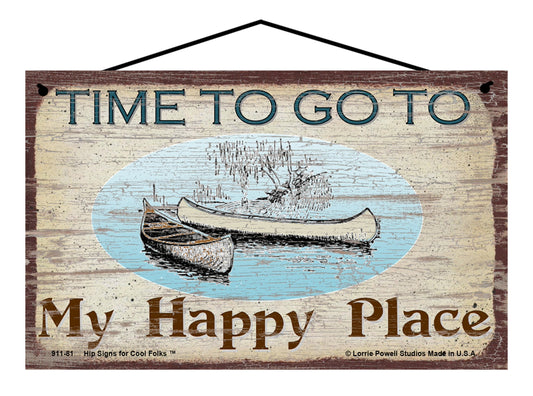 Time To Go To My Happy Place (Canoes, Lake) - Vintage Style Sign