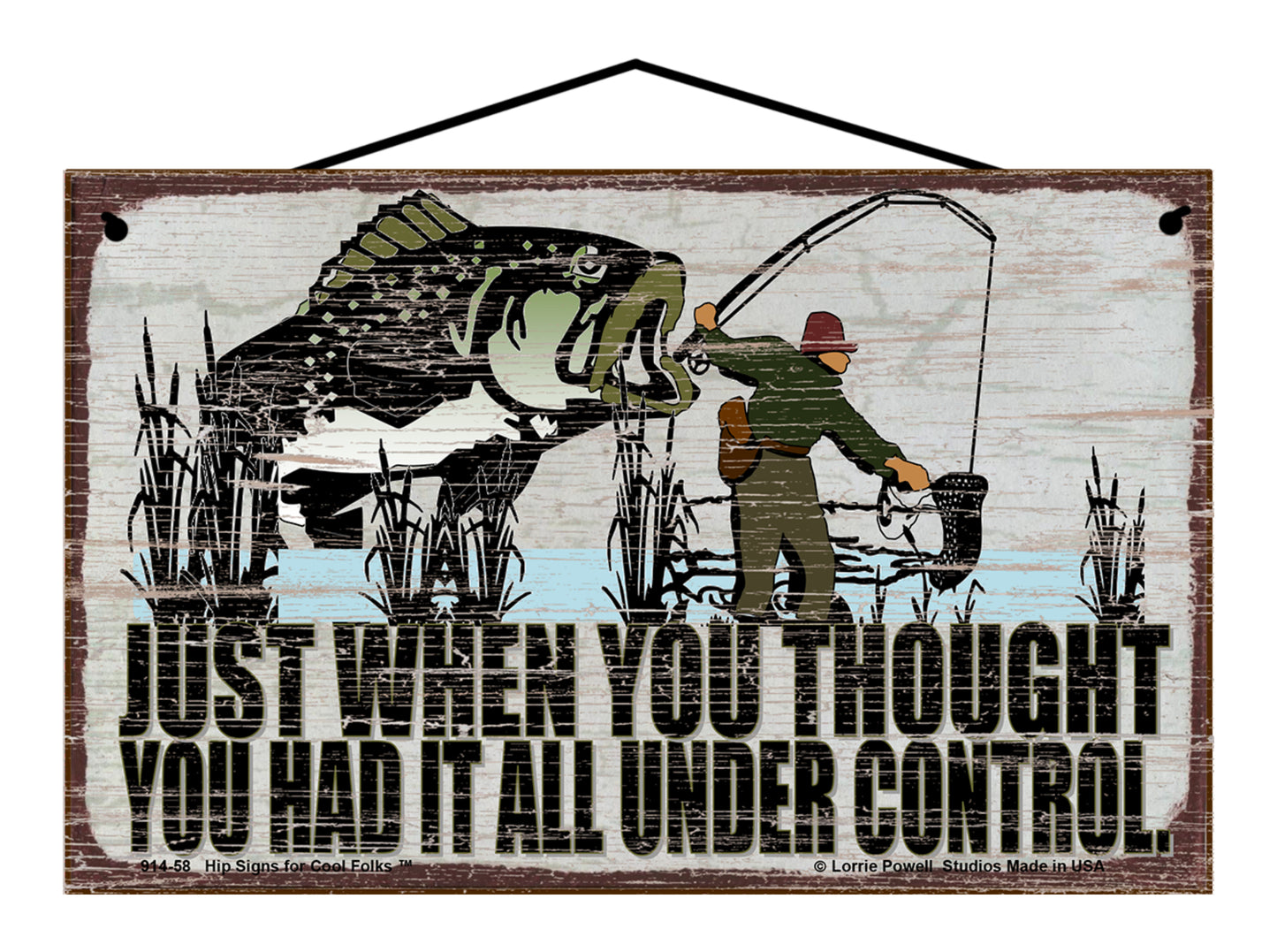 Just When You Thought You Had It All Under Control (Fishing Themed) - Vintage Style Sign