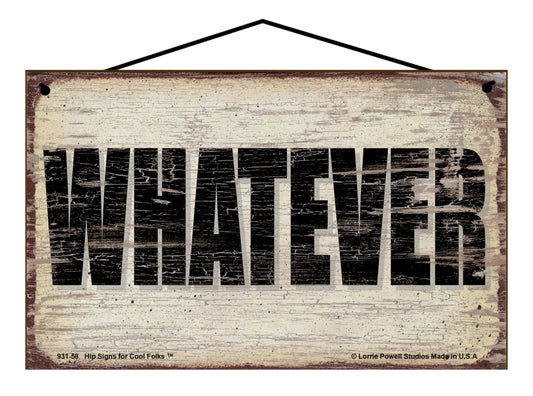 Whatever - Vintage Style Sign