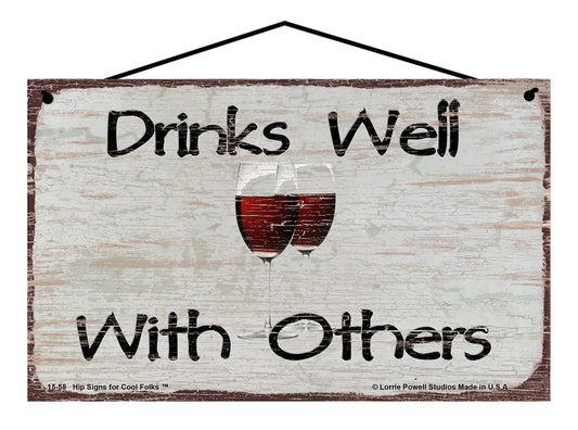 Drinks Well With Others (Wine Glasses) - Vintage Style Sign