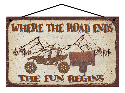 Where The Road Ends The Fun Begins - Vintage Style Sign