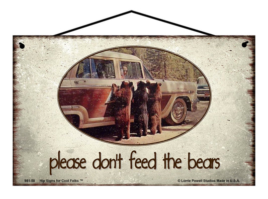 Please Don't Feed The Bears - Vintage Style Sign