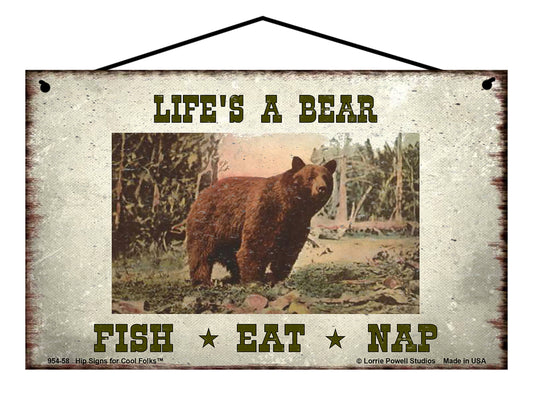 Life's A Bear Fish Eat Nap - Vintage Style Sign