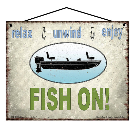 Relax Unwind Enjoy FISH ON - Vintage Style Sign