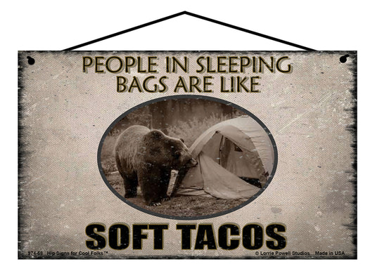 People In Sleeping Bags Are Like Soft Tacos - Vintage Style Sign