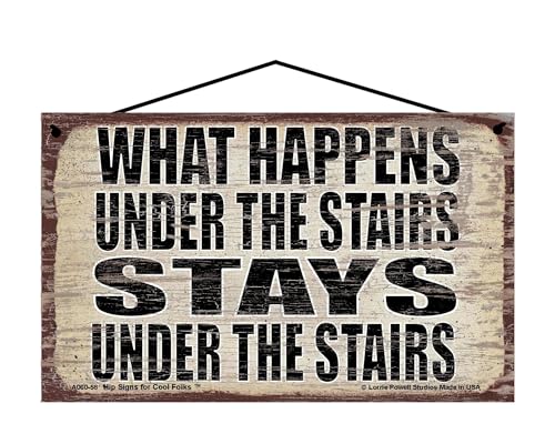 What Happens Under the Stairs Stays Under the Stairs - Vintage Style Hanging Sign