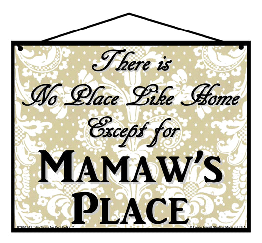 Mamaw No Place Sign - There Is No Place Like Home Except For Mamaw's Place