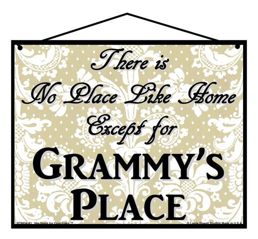 Grammy No Place Sign - There Is No Place Like Home Except For Grammy's Place