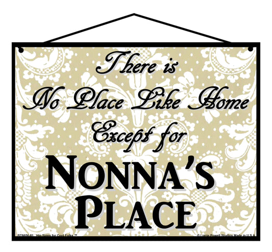 Nonna No Place Sign - There Is No Place Like Home Except For Nonna's Place