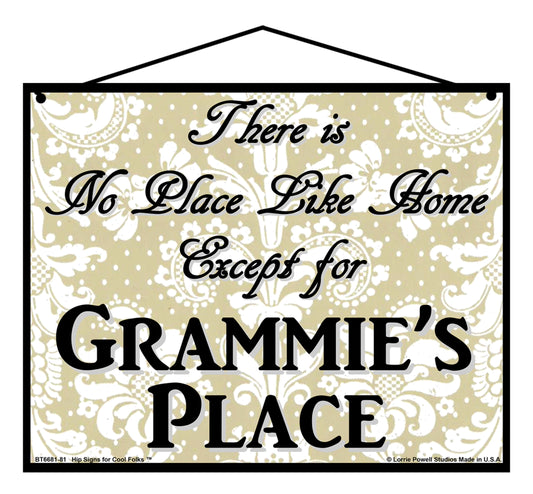 Grammie No Place Sign - There Is No Place Like Home Except For Grammie's Place