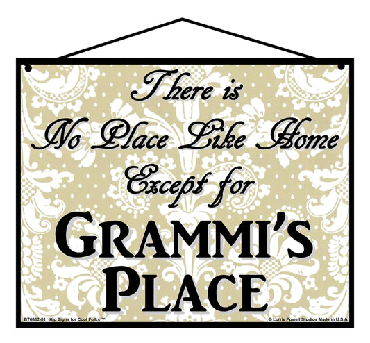 Grammi No Place Sign - There Is No Place Like Home Except For Grammi's Place