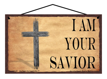 I Am Your Savior - Vintage Style Religious Sign