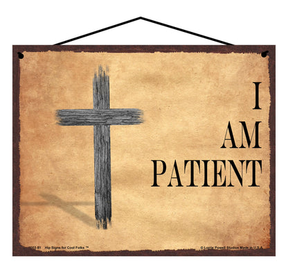 I Am Patient - Vintage Style Religious Sign