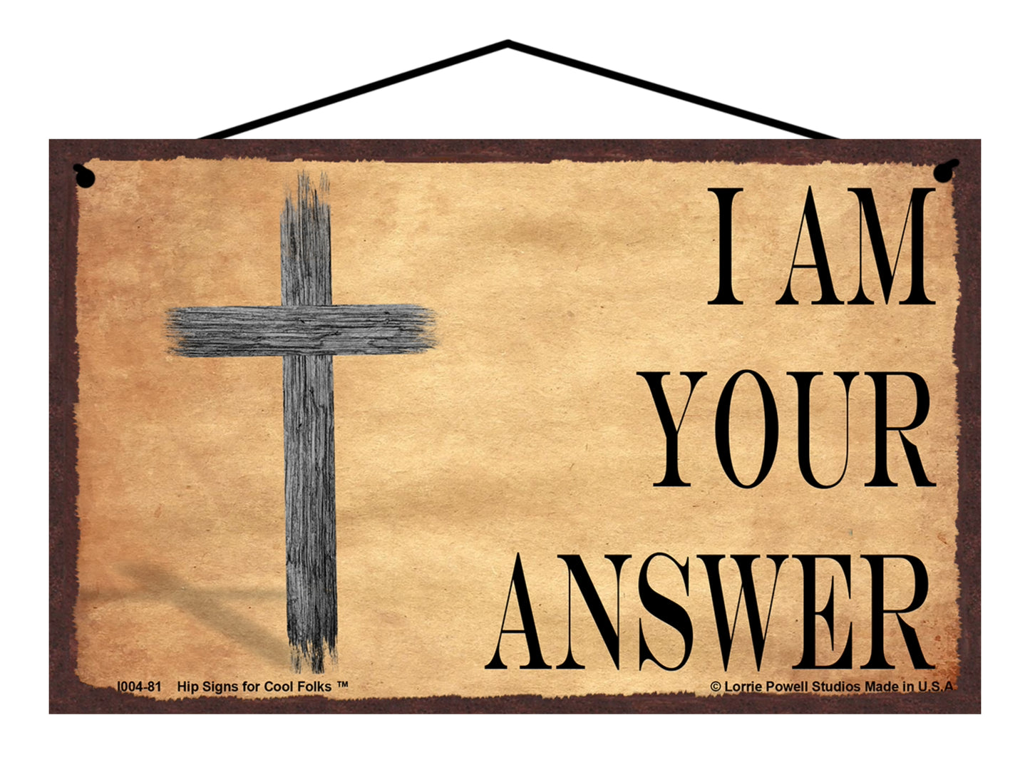 I Am Your Answer - Vintage Style Religious Sign