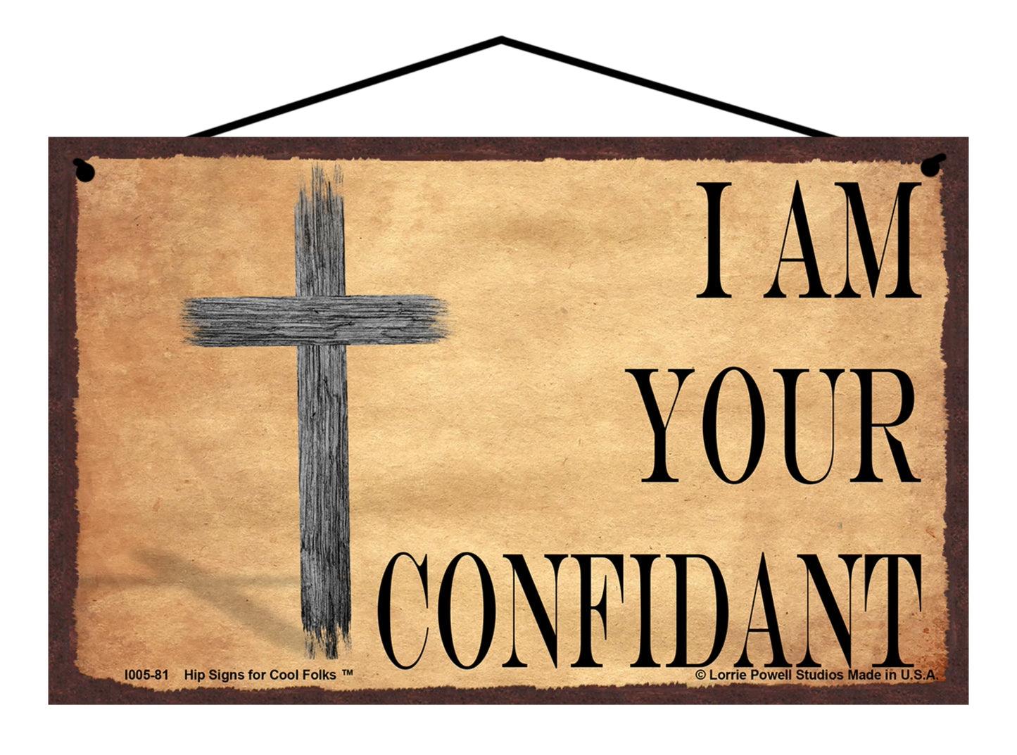 I Am Your Confidant - Vintage Style Religious Sign