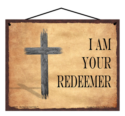 I Am Your Redeemer - Vintage Style Religious Sign