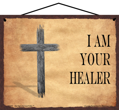 I Am Your Healer - Vintage Style Religious Sign