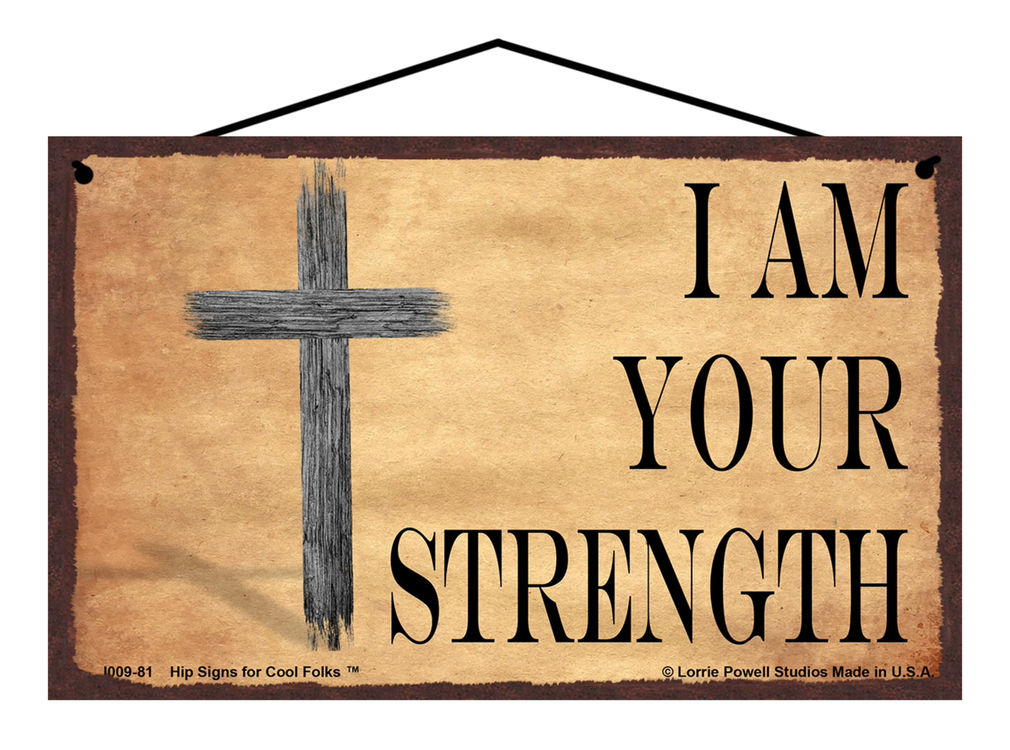 I Am Your Strength - Vintage Style Religious Sign